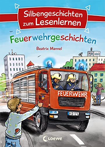 Silbengeschichten zum Lesenlernen - Feuerwehrgeschichten: Lesetraining für die Grundschule - Lesetexte mit farbiger Silbenmarkierung Silbengeschichten zum Lesenlernen - Feuerwehrgeschichten: Lesetraining für die Grundschule - Lesetexte mit farbiger Silbenmarkierung