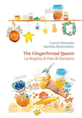 The gingerbread queen-La regina di pan di zenzero. Ediz. bilingue von Nous Editrice