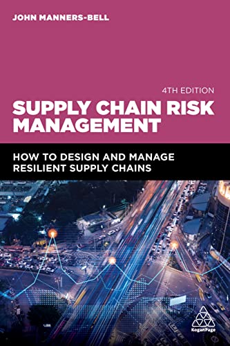 Supply Chain Risk Management: How to Design and Manage Resilient Supply Chains