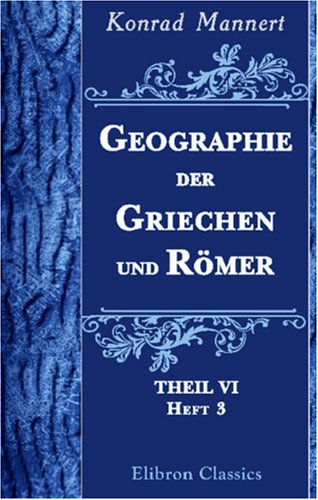 Geographie der Griechen und Römer: Theil 6. Heft 3. Kleinasien