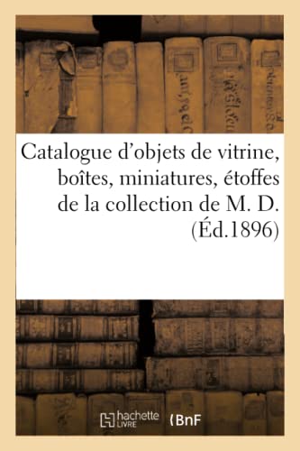 Catalogue d'objets de vitrine, boîtes, miniatures, objets variés, étoffes de la collection de M. D. von Hachette Livre - BNF