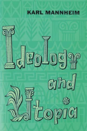 Ideology and Utopia: An Introduction to the Sociology of Knowledge von Dead Authors Society