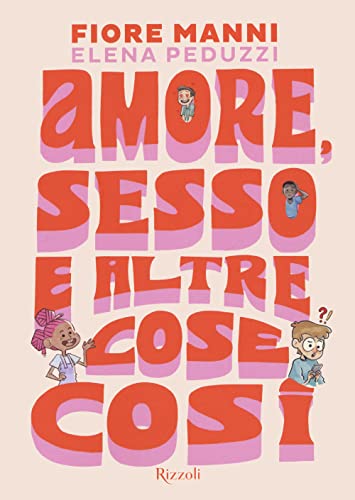 Amore, sesso e altre cose così (Narrativa Ragazzi) von Rizzoli
