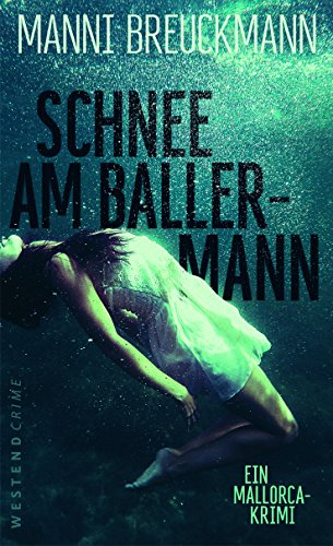 Schnee am Ballermann: Ein Mallorca Krimi