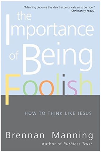 The Importance of Being Foolish: How to Think Like Jesus von HarperOne