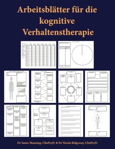 Arbeitsblätter für die kognitive Verhaltenstherapie: Arbeitsblätter für die Kognitive Verhaltenstherapie für in KVT-Therapeuten in Ausbildung