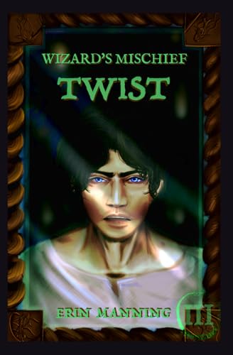 Twist (Wizard's Mischief, Band 3)