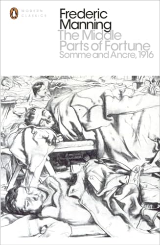 The Middle Parts of Fortune: Somme And Ancre, 1916 (Penguin Modern Classics) von Penguin