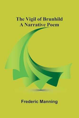 The Vigil of Brunhild: A Narrative Poem von Alpha Edition