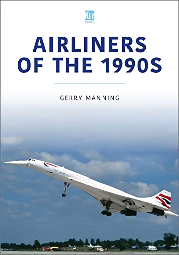 Airliners of the 1990s (Historic Commercial Aircraft, 4) von Key Publishing Ltd