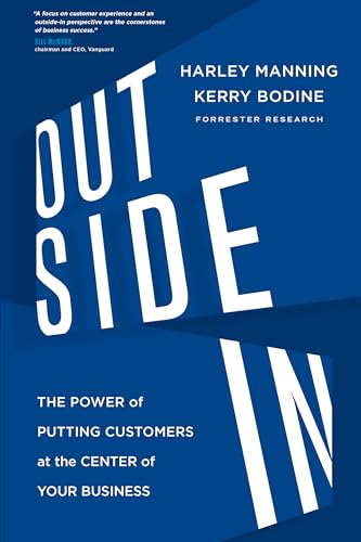 Outside In: The Power of Putting Customers at the Center of Your Business