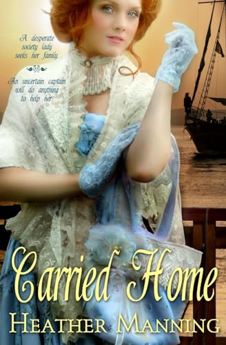 Carried Home (Ladies of the Caribbean, Band 2) von Bowker