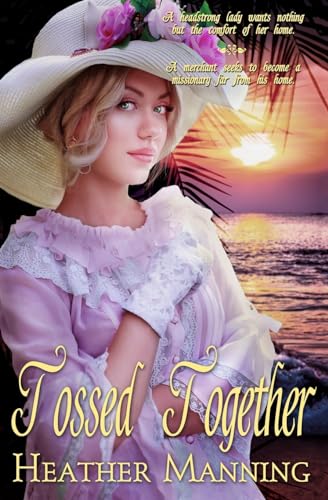 Tossed Together (Ladies of the Caribbean, Band 3) von Bowker