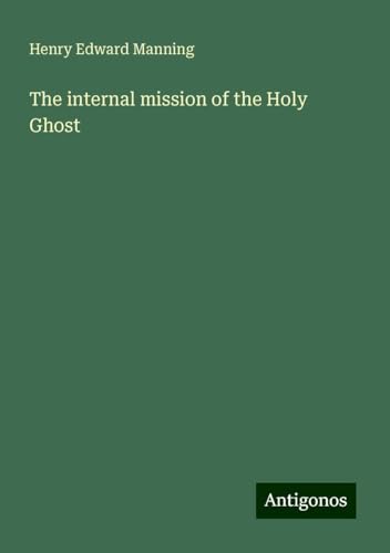 The internal mission of the Holy Ghost von Antigonos Verlag
