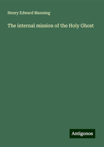 The internal mission of the Holy Ghost von Antigonos Verlag