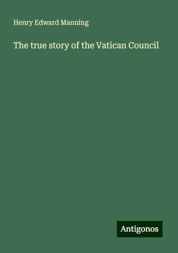 The true story of the Vatican Council von Antigonos Verlag