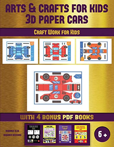 Craft Work for Kids (Arts and Crafts for kids - 3D Paper Cars): A great DIY paper craft gift for kids that offers hours of fun