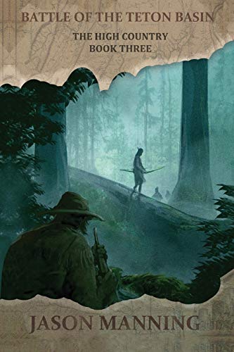 Battle of the Teton Basin (High Country, Band 3)