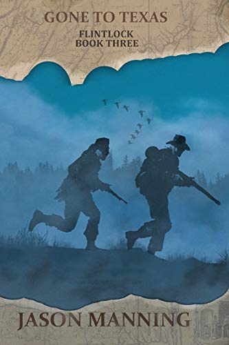Gone to Texas (Flintlock, Band 3)