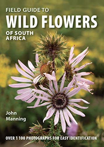 Field Guide to Wild Flowers of South Africa: Also Includes Lesotho and Swaziland (Field Guides)