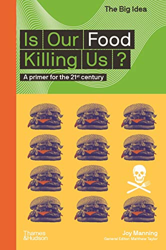 Is Our Food Killing Us?: A Primer for the 21st Century (The Big Idea)