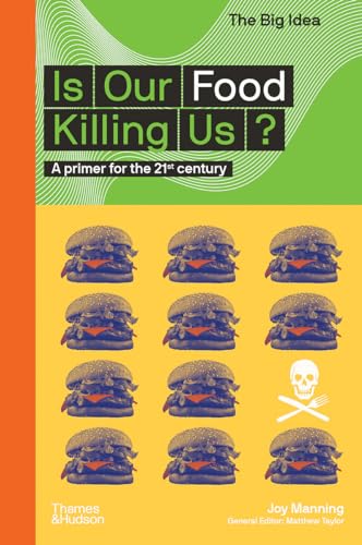 Is Our Food Killing Us?: A Primer for the 21st Century (The Big Idea)