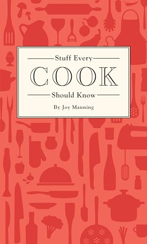 Stuff Every Cook Should Know (Stuff You Should Know, Band 18) von Quirk Books
