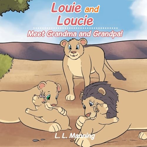 Louie and Loucie: Meet Grandma and Grandpa! von Lighthouse Literary