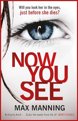 Now You See: A thriller that's impossible to put down von Headline Publishing Group