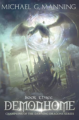 Demonhome (Champions of the Dawning Dragons, Band 3) von Michael G. Manning
