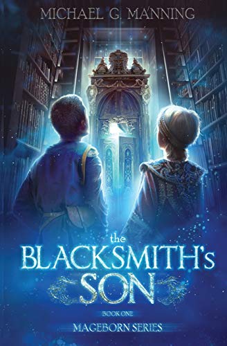 The Blacksmith's Son (Mageborn, Band 1) von Michael G. Manning