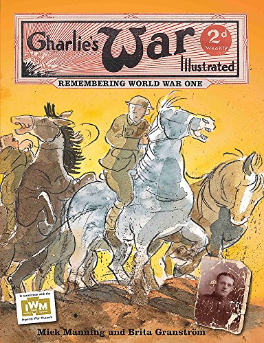 Charlie's War Illustrated: Remembering World War One Charlie's War Illustrated: Remembering World War One von Franklin Watts Ltd