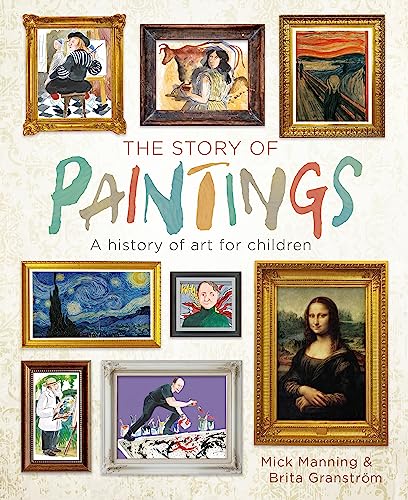 The Story of Paintings: A history of art for children von Franklin Watts