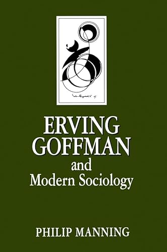 Erving Goffman and Modern Sociology (Key Contemporary Thinkers) von Polity
