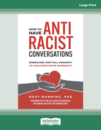 How to Have Antiracist Conversations: Embracing Our Full Humanity to Challenge White Supremacy von ReadHowYouWant