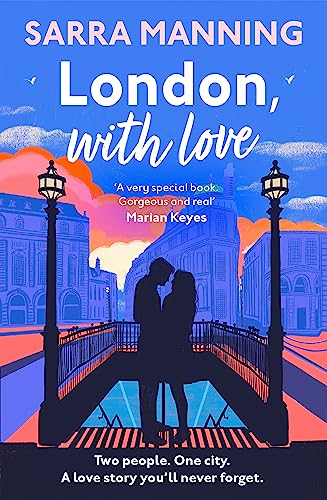 London, With Love: The unforgettable romantic comedy about two people whose lives keep crossing that's nostalgic, captivating, sweet and emotional