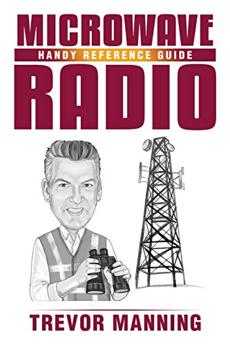MICROWAVE RADIO Handy Reference Guide von Trevor Manning Consultancy Pty Ltd