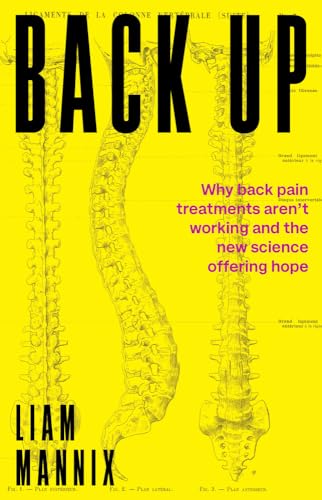 Back Up: Why Back Pain Treatments Aren’t Working and the New Science Offering Hope von NewSouth Publishing