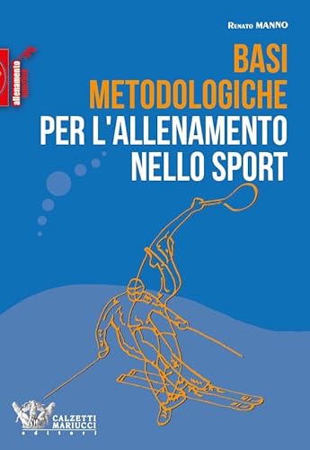 Basi metodologiche per l'allenamento nello sport von Calzetti Mariucci