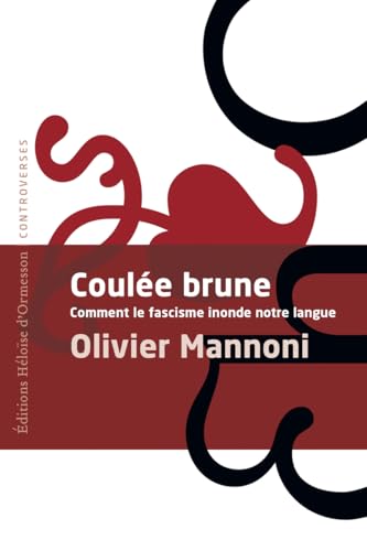 Coulée Brune - Comment le fascisme inonde notre langue von H D ORMESSON