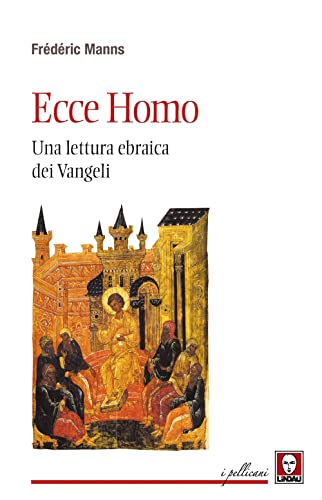Ecce homo. Una lettura ebraica dei Vangeli (I pellicani) von Lindau