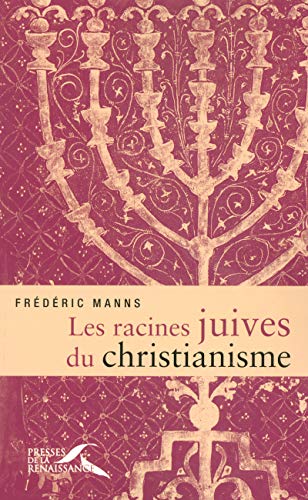 Les racines juives du Christianisme von PRESSES RENAISS