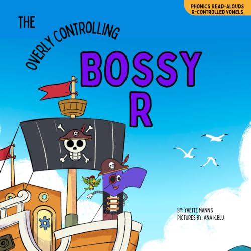 The Overly Controlling Bossy R (Phonics Read-Alouds Series) von Independently published