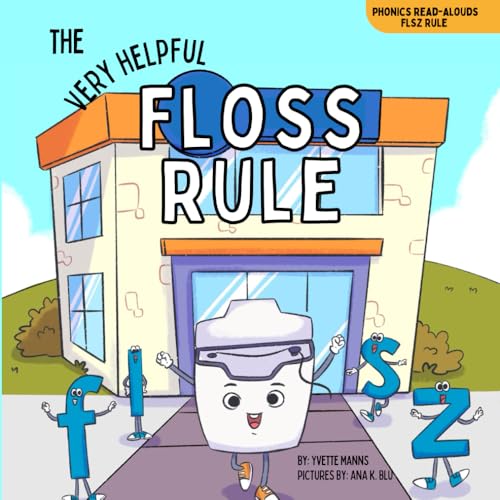 The Very Helpful Floss Rule (Phonics Read-Alouds Series) von Independently published