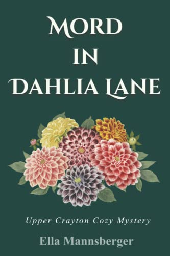 Mord in Dahlia Lane: Upper Crayton Cozy Mystery (Amelia Ansfield ermittelt, Band 3) von Independently published
