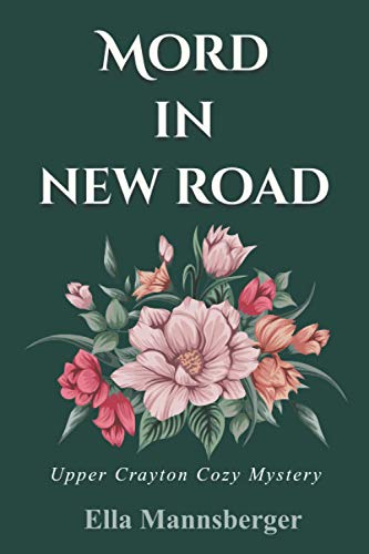 Mord in New Road: Upper Crayton Cozy Mystery (Amelia Ansfield ermittelt, Band 1)