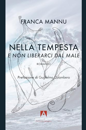E non liberarci dal male. Nella tempesta (Narrare) von Armando Editore