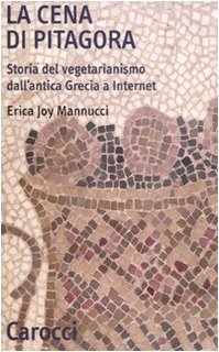 La cena di Pitagora. Storia del vegetarianismo dall'antica Grecia a internet (Quality paperbacks) von Carocci