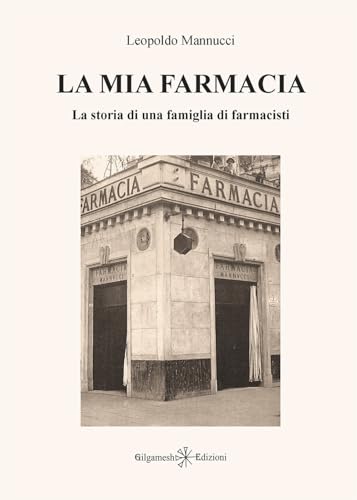 La mia farmacia. La storia di una famiglia di farmacisti. Ediz. illustrata (Enki) von Gilgamesh Edizioni