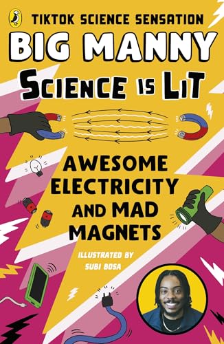 Awesome Electricity and Mad Magnets: From the SCIENCE IS LIT series by TikTok sensation Big Manny von Puffin
